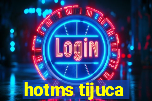 hotms tijuca